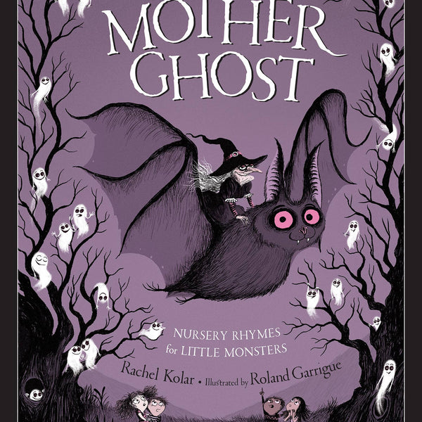 MOTHER GHOST: NURSERY RHYMES FOR LITTLE MONSTERS