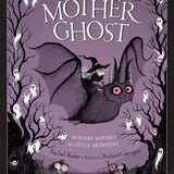 MOTHER GHOST:  NURSERY RHYMES FOR LITTLE MONSTERS