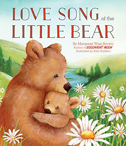 LOVE SONG OF THE LITTLE BEAR BY MARGARET WISE BROWN (Hardback)